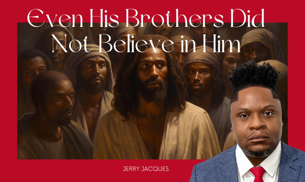 Jerry Jacques speaks on "Even His Brothers Did Not Believe in Him."
